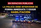 Mercedes : En espacios públicos, la Policía debe intervenir de forma inmediata y exigir habilitación