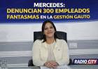 Mercedes: denuncian 300 empleados fantasmas en la gestión Gauto