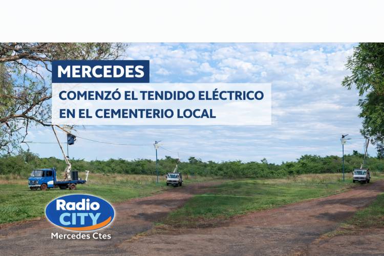 Mercedes : comenzó el tendido eléctrico en el Cementerio local